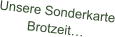 Unsere Sonderkarte Brotzeit…