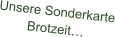 Unsere Sonderkarte Brotzeit…